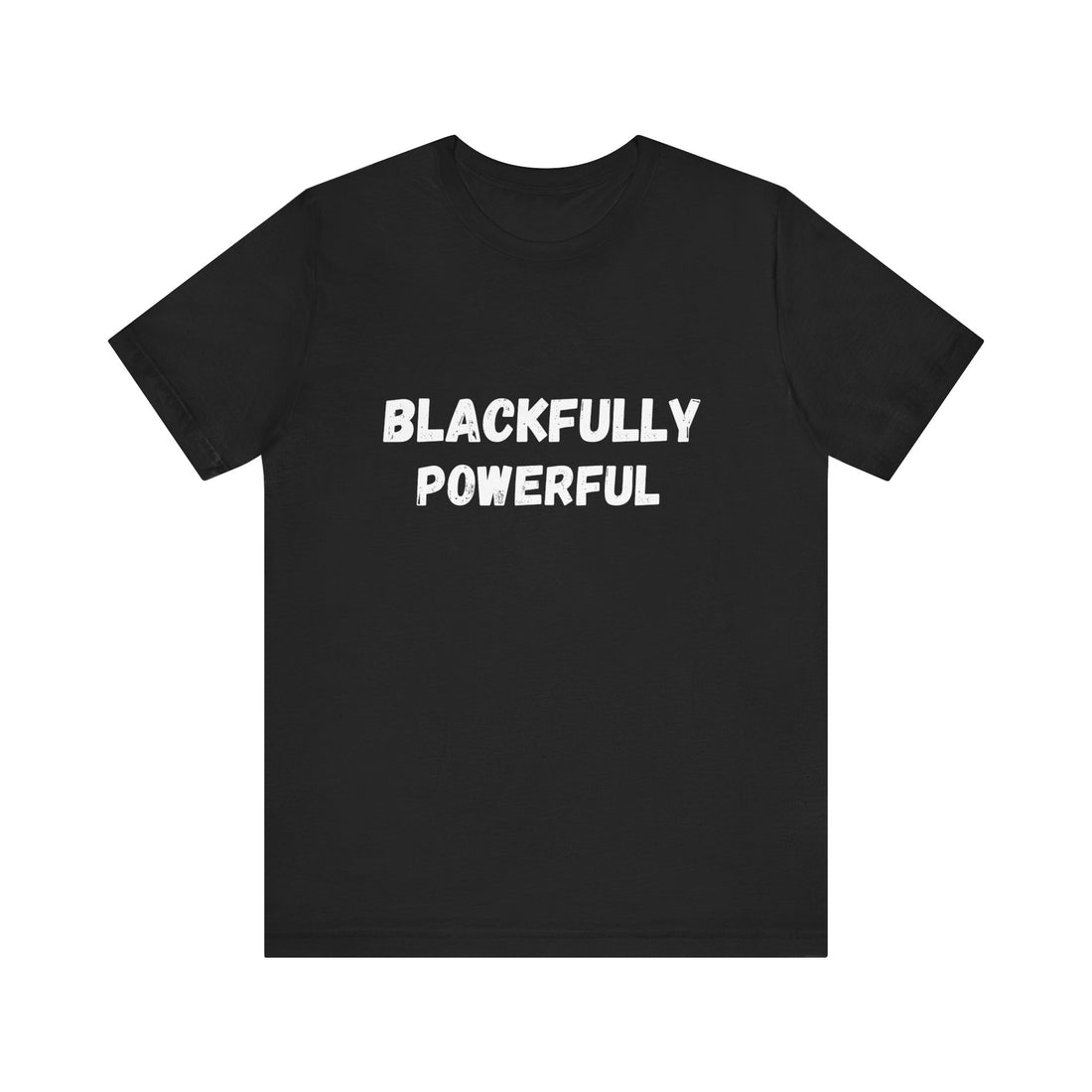 Black t-shirt with 'BLACKFULLY POWERFUL' text on a white background